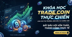 Khóa học giao dịch crypto thực chiến giúp tối ưu lợi nhuận từ vốn thấp